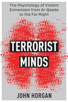 portada Terrorist Minds: The Psychology of Violent Extremism From Al-Qaeda to the far Right (Columbia Studies in Terrorism and Irregular Warfare) 