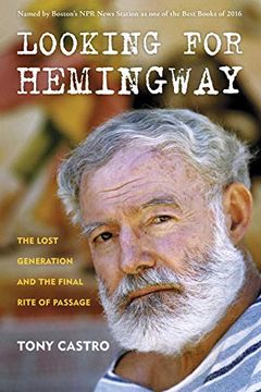 portada Looking for Hemingway: The Lost Generation and the Final Rite of Passage (en Inglés)