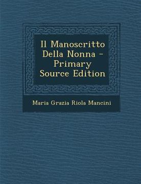 portada Il Manoscritto Della Nonna - Primary Source Edition (in Italian)