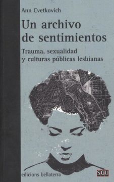portada Un Archivo de Sentimientos: Trauma, Sexualidad y Culturas Publicas Lesbianas (in Spanish)