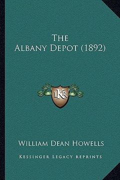 portada the albany depot (1892) the albany depot (1892) (en Inglés)