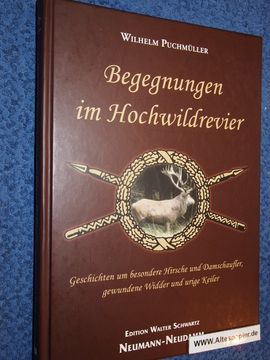 portada Begegnungen im Hochwildrevier: Geschichten um Besondere Hirsche und Damschaufler, Gewundene Widder und Urige Keiler. (en Alemán)