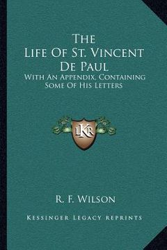 portada the life of st. vincent de paul: with an appendix, containing some of his letters (in English)