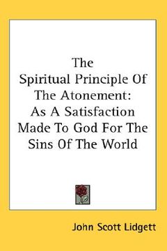 portada the spiritual principle of the atonement: as a satisfaction made to god for the sins of the world