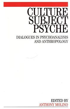 portada Culture, Subject, Psyche: Dialogues in Psychoanalysis and Anthropology 