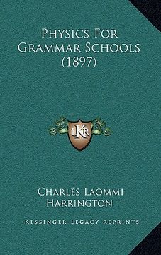 portada physics for grammar schools (1897) (in English)