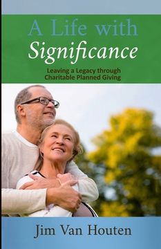 portada A Life With Significance: Leaving a Legacy Through Charitable Planned Giving