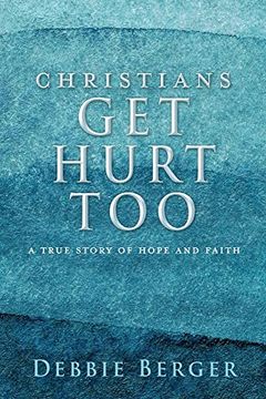 portada Christians get Hurt Too: A True Story of Hope and Faith (in English)
