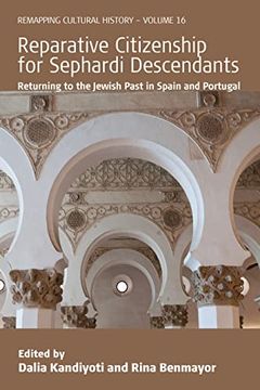 portada Reparative Citizenship for Sephardi Descendants: Returning to the Jewish Past in Spain and Portugal (Remapping Cultural History, 16) (en Inglés)