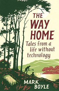 portada The way Home: Tales From a Life Without Technology (in English)