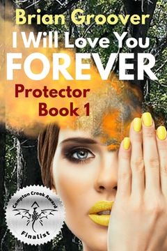 portada I Will Love You Forever: Book I of Protector (in English)