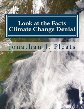portada Look at the Facts: Climate Change Denial (en Inglés)