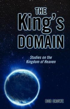 portada the king's domain: studies on the kingdom of heaven (en Inglés)