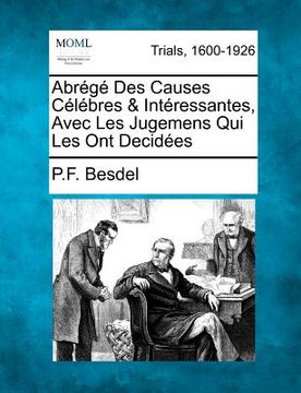 portada abr g des causes c l bres & int ressantes, avec les jugemens qui les ont decid es (in English)