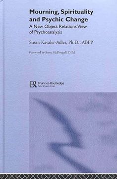 portada Mourning, Spirituality and Psychic Change: A New Object Relations View of Psychoanalysis (in English)
