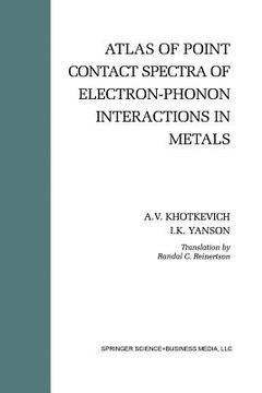 portada Atlas of Point Contact Spectra of Electron-Phonon Interactions in Metals (en Inglés)