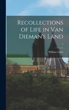portada Recollections of Life in Van Dieman's Land; 2 (en Inglés)