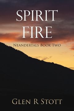 portada Spirit Fire: Neandertals Book Two (en Inglés)