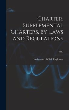 portada Charter, Supplemental Charters, By-laws and Regulations; 1887