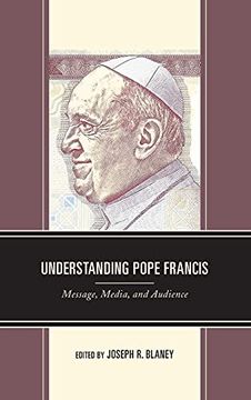 portada Understanding Pope Francis: Message, Media, and Audience (en Inglés)