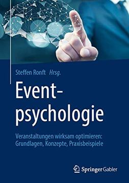 portada Eventpsychologie: Veranstaltungen Wirksam Optimieren: Grundlagen, Konzepte, Praxisbeispiele (en Alemán)