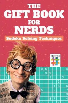 portada The Gift Book for Nerds Sudoku Solving Techniques (en Inglés)