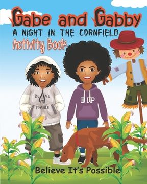 portada Gabe and Gabby, A Night In The Cornfield Activity Book: Believe It's Possible (en Inglés)