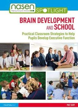 portada Brain Development and School: Practical Classroom Strategies to Help Pupils Develop Executive Function (Nasen Spotlight) (en Inglés)