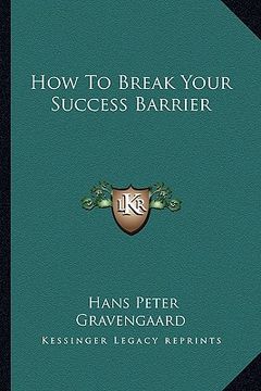 portada how to break your success barrier (en Inglés)