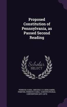 portada Proposed Constitution of Pennsylvania, as Passed Second Reading (in English)