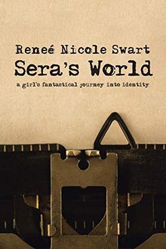 portada Sera's World: A Girl's Fantastical Journey Into Identity (en Inglés)
