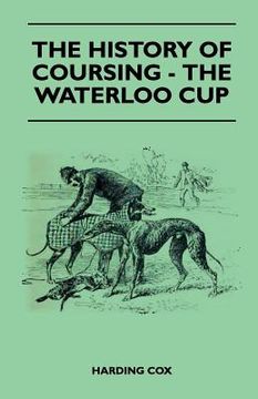 portada the history of coursing - the waterloo cup (en Inglés)