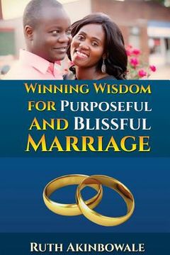 portada Winning Wisdom For Purposeful And Blissful Marriage (en Inglés)