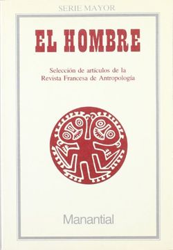 portada El Hombre: Seleccion de Articulos de la Revista Francea de Antrop Ologia (in Spanish)