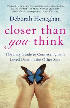 portada closer than you think: the easy guide to connecting with loved ones on the other side (en Inglés)