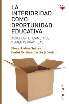 portada Interioridad Como Oportunidad Educativa: Algunos Fundamentos y Buenas Prácticas: 122 (Educar)