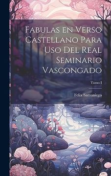 portada Fabulas en Verso Castellano Para uso del Real Seminario Vascongado; Tomo i