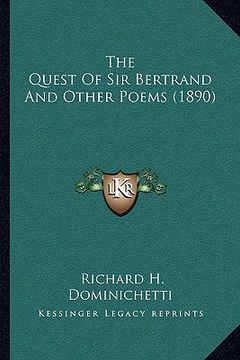 portada the quest of sir bertrand and other poems (1890) (en Inglés)
