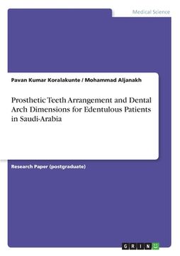 portada Prosthetic Teeth Arrangement and Dental Arch Dimensions for Edentulous Patients in Saudi-Arabia (en Inglés)