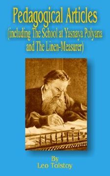portada pedagogical articles: including the school of yasnaya polyana and the linen-measurer (en Inglés)