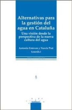 portada alternativas para la gestión del agua en cataluña. una visión desde la perspectiva de la nueva cultura del agua (in Spanish)