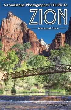 portada A Landscape Photographer's Guide to Zion National Park (en Inglés)