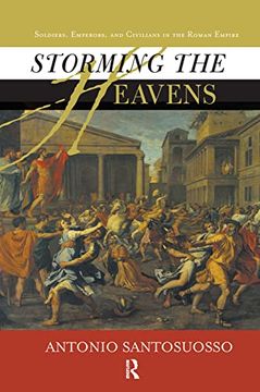 portada Storming the Heavens: Soldiers, Emperors, and Civilians in the Roman Empire (en Inglés)