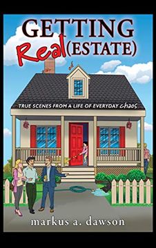 portada Getting Real (Estate): True Scenes From a Life of Everyday Chaos (en Inglés)