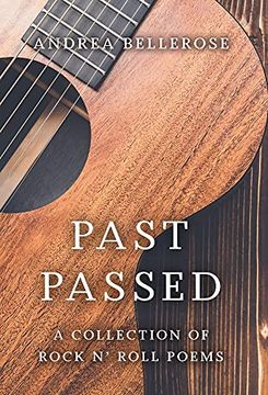 portada Past Passed: A Collection of Rock N'Roll Poems (en Inglés)