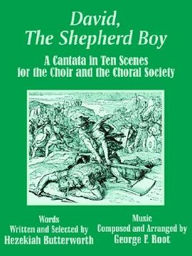 portada david, the shepherd boy: a cantata in ten scenes for the choir and the choral society (en Inglés)