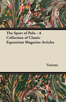 portada the sport of polo - a collection of classic equestrian magazine articles (en Inglés)