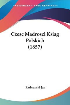 portada Czesc Madrosci Ksiag Polskich (1857)