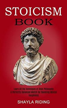 portada Stoicism Book: Learn all the Techniques of Stoic Philosophy and nlp (a Perfectly Balanced Match for Boosting Mental Toughness) (en Inglés)