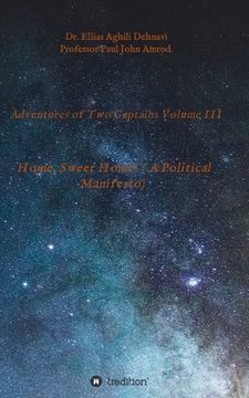 portada Adventures of Two Captains Volume III: Home, Sweet Home! ( A Political Manifesto) (en Inglés)